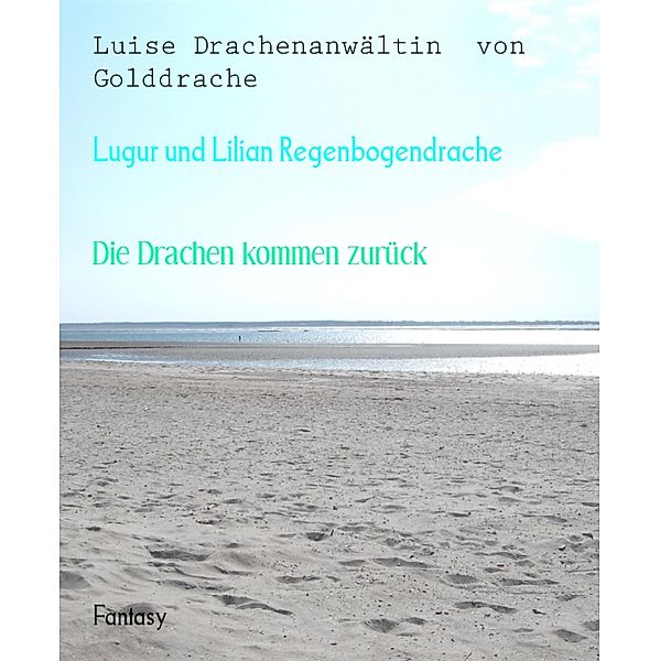 Lugur und Lilian Regenbogendrache, Luise Drachenanwältin von Golddrache