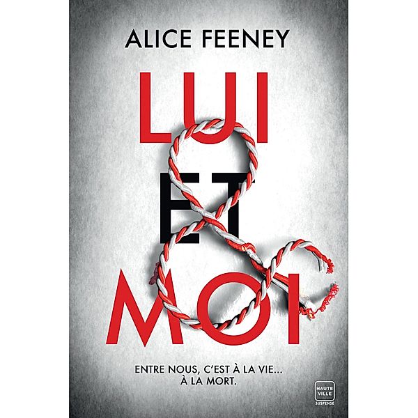 Lui & Moi / Hauteville Suspense, Alice Feeney