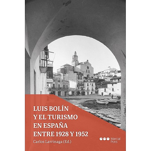 Luis Bolín y el turismo en España entre 1928 y 1952, Carlos Larrinaga