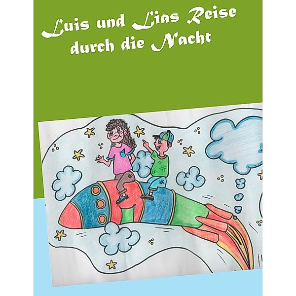 Luis und Lias Reise durch die Nacht, Ramona Lopez