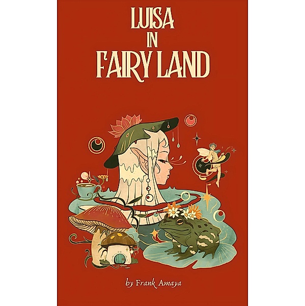 Luisa in Fairyland (LUISA SERIES, #1.5) / LUISA SERIES, Frank Amaya