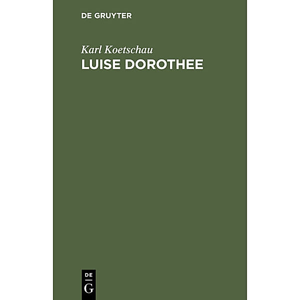 Luise Dorothee, Karl Koetschau