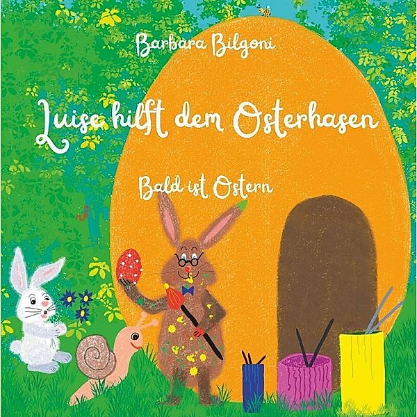 Luise hilft dem Osterhasen, Barbara Bilgoni