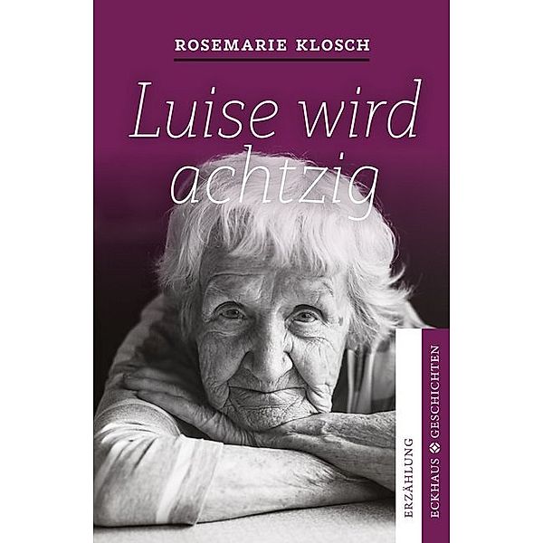 Luise wird achtzig, Rosemarie Klosch