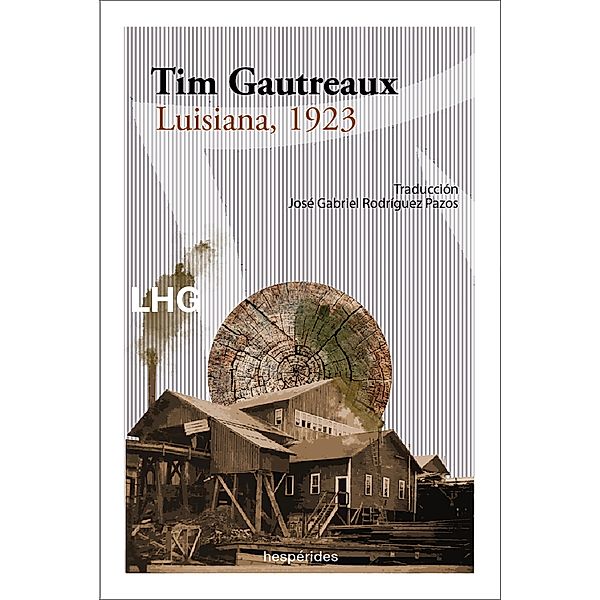 Luisiana, 1923 / Las Hespérides, Tim Gautreaux