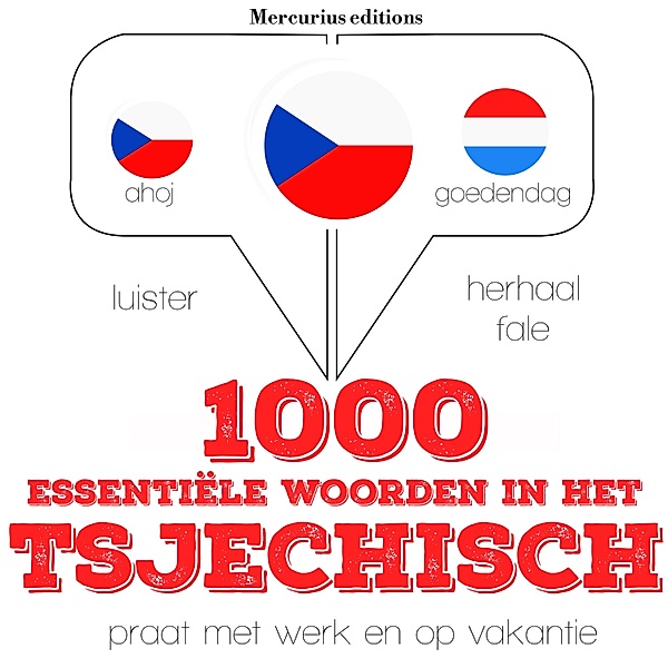 Luister, herhaal, spreek: taalleermethode - 1000 essentiële woorden in het Tsjechisch, JM Gardner
