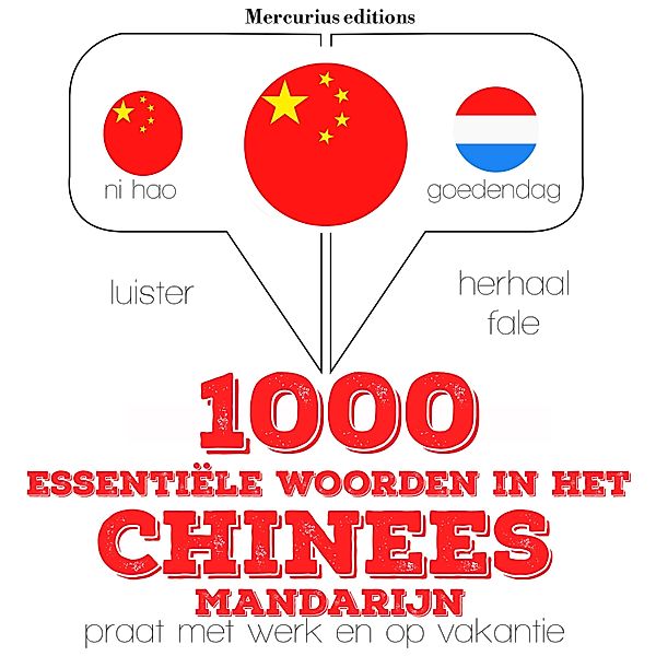 Luister, herhaal, spreek: taalleermethode - 1000 essentiële woorden in het Chinees - Mandarijn, JM Gardner