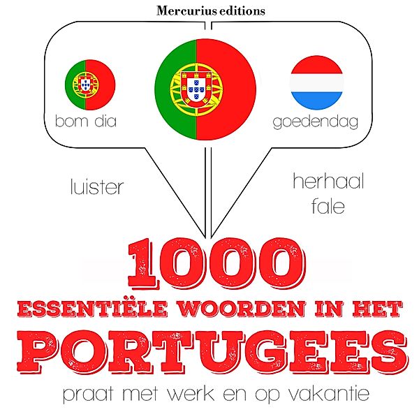 Luister, herhaal, spreek: taalleermethode - 1000 essentiële woorden in het Portugees, JM Gardner