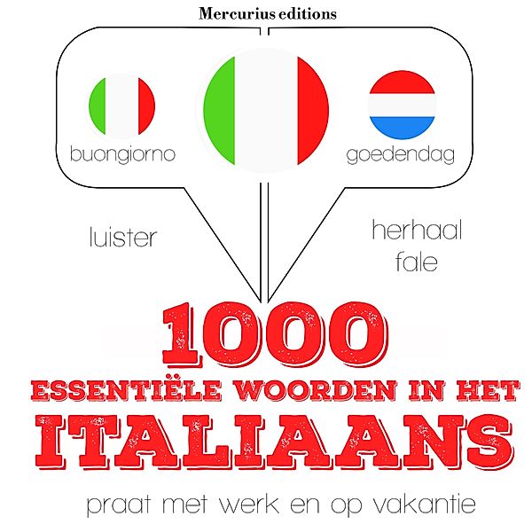 Luister, herhaal, spreek: taalleermethode - 1000 essentiële woorden in het Italiaans, JM Gardner