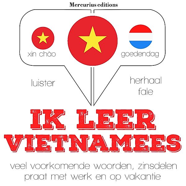 Luister, herhaal, spreek: taalleermethode - Ik leer Vietnamees, JM Gardner