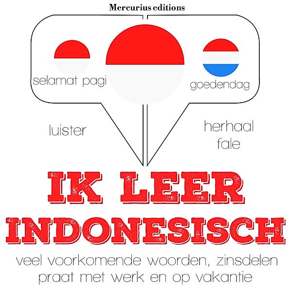 Luister, herhaal, spreek: taalleermethode - Ik leer Indonesisch, JM Gardner