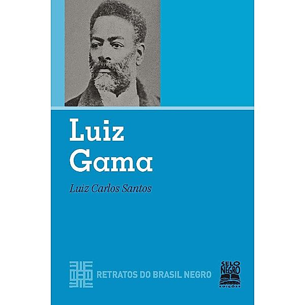 Luiz Gama / Retratos do Brasil Negro, Luiz Carlos Santos