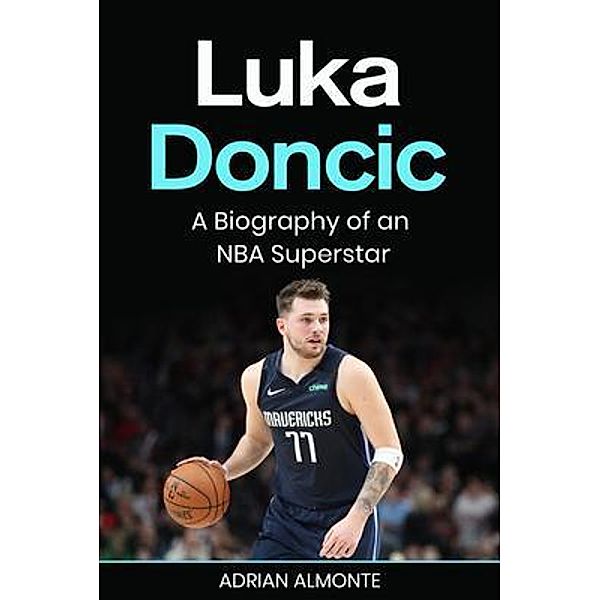 Luka Doncic / Rivercat Books LLC, Adrian Almonte