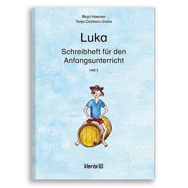 Luka / Schreibheft für den Anfangsunterricht 3, Birgit Haecker, Tanja Clarkson-Grabs