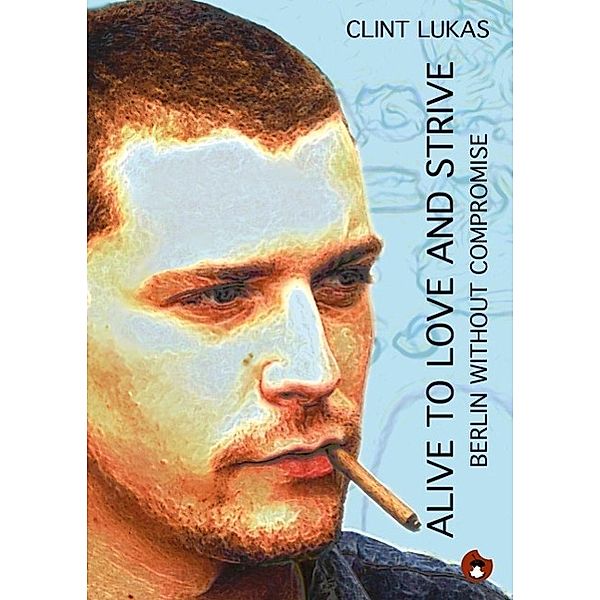 Lukas, C: Alive to Love and Strive, Clint Lukas