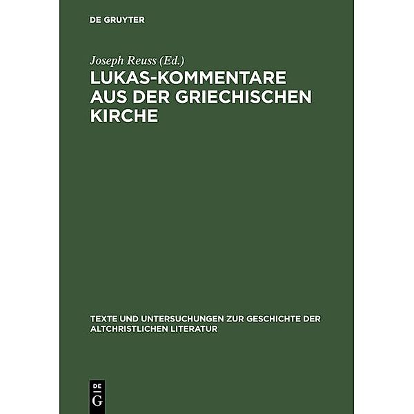 Lukas-Kommentare aus der griechischen Kirche / Texte und Untersuchungen zur Geschichte der altchristlichen Literatur