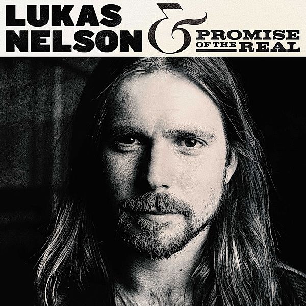 Lukas Nelson & Promise of the Real, Lukas Nelson & Promise of the Real