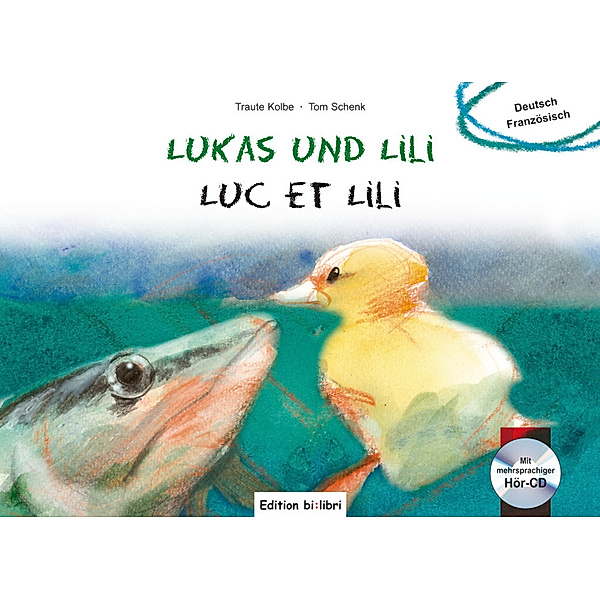 Lukas und Lilli / Lukas und Lili, Deutsch-Französisch, m. Audio-CD. Luc et Lili, Traute Kolbe, Tom Schenk
