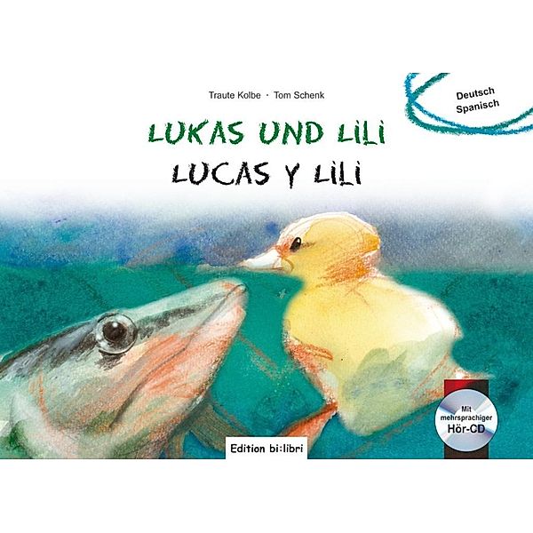 Lukas und Lilli / Lukas und Lili, Deutsch-Spanisch, m. Audio-CD. Lucas y Lili, Traute Kolbe, Tom Schenk