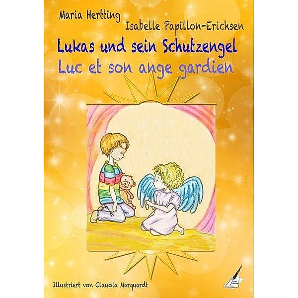 Lukas und sein Schutzengel / Luc et son ange gardien, Maria Hertting, Isabella Papillon-Erichsen