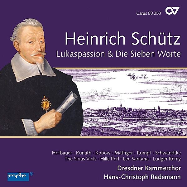 Lukaspassion/Die Sieben Worte (Schütz-Ed.Vol.6), Rademann, Hofbauer, Kunath, Dresdner Kammerchor