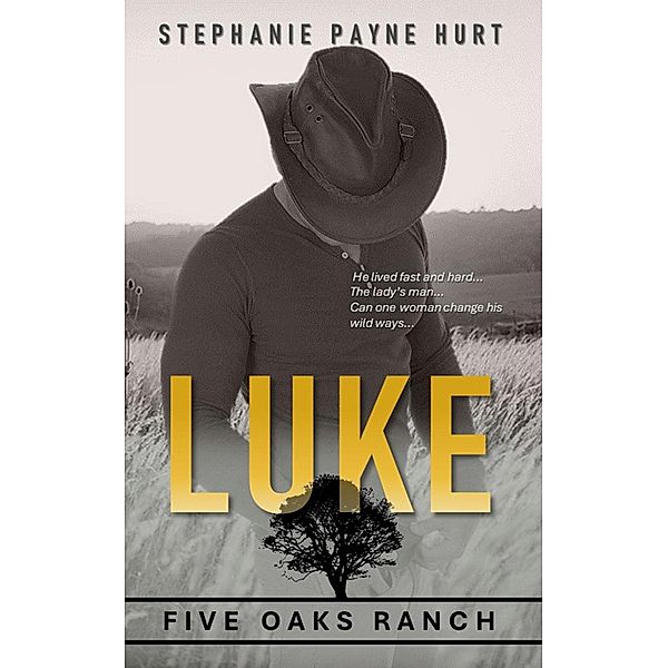 Luke (5 Oaks Ranch, #4) / 5 Oaks Ranch, Stephanie Hurt