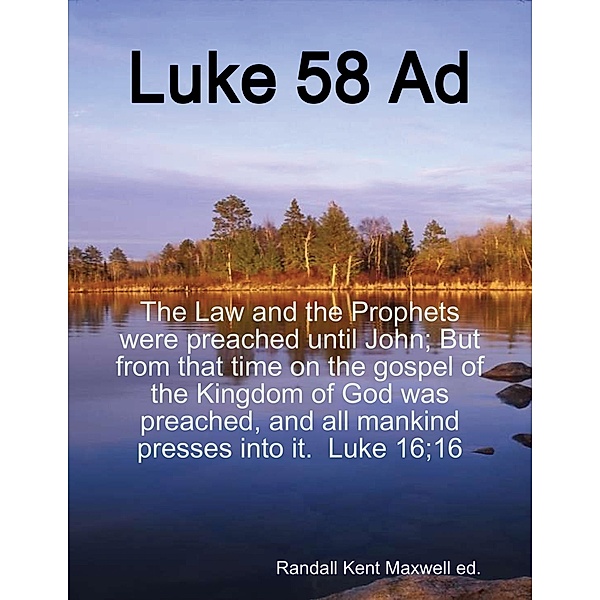 Luke 58 Ad, Randall Kent Maxwell