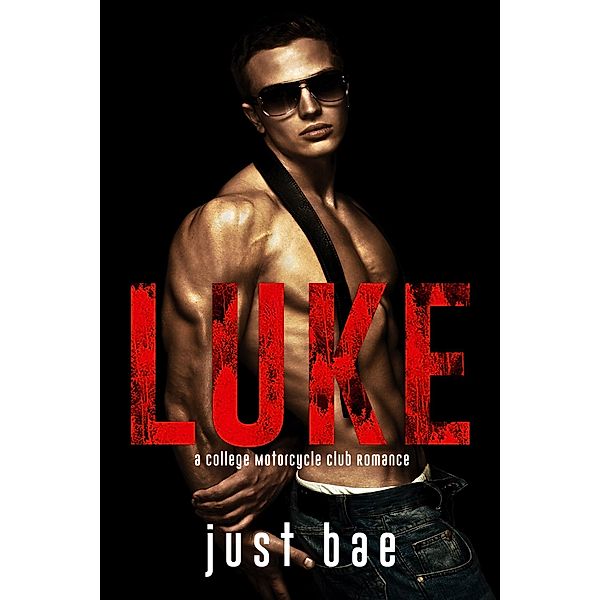 Luke: A College Motorcycle Club Romance, Just Bae