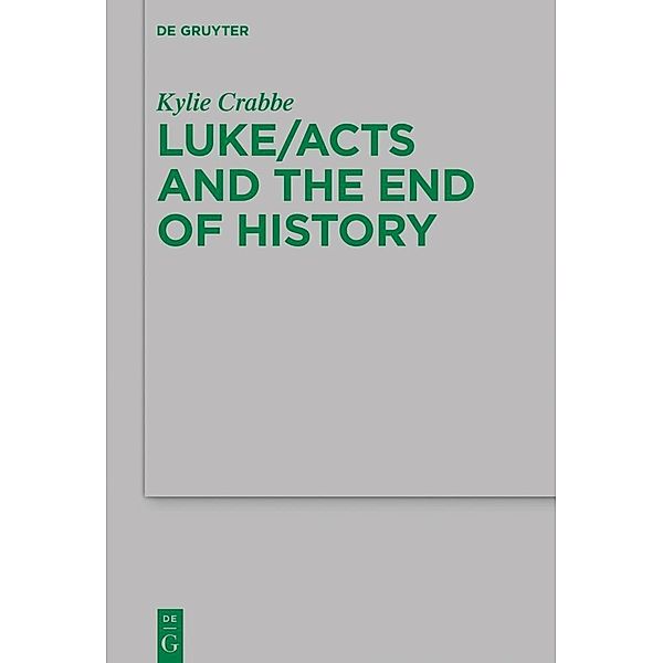 Luke/Acts and the End of History, Kylie Crabbe