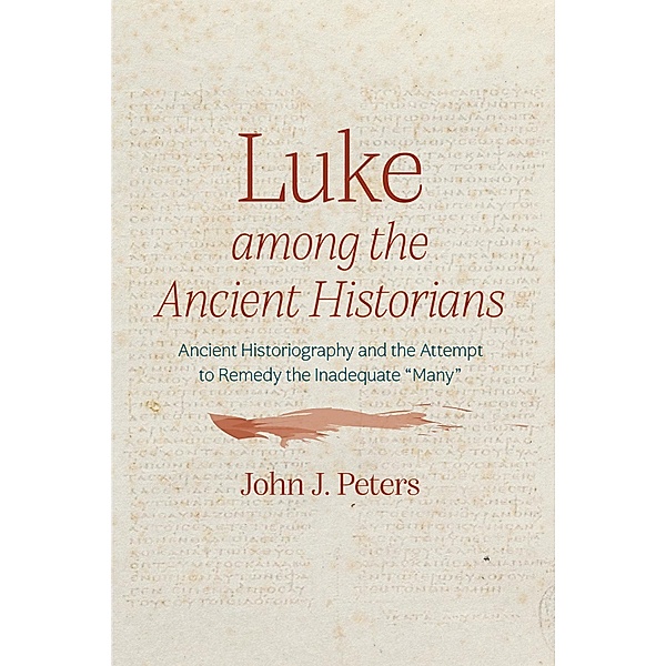 Luke among the Ancient Historians, John J. Peters