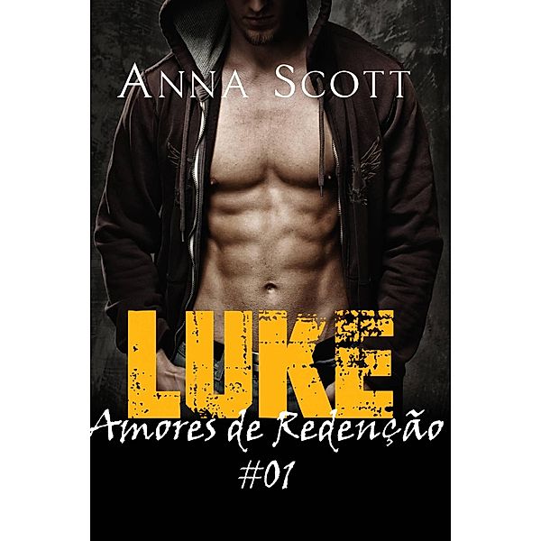Luke (Amores de Redenção #01, #1), Anna Scott