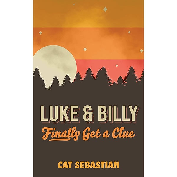 Luke and Billy Finally Get a Clue, Cat Sebastian