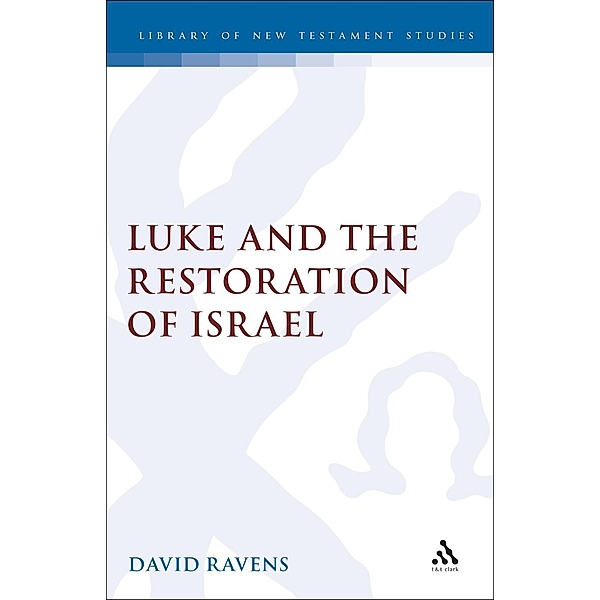 Luke and the Restoration of Israel, David Ravens