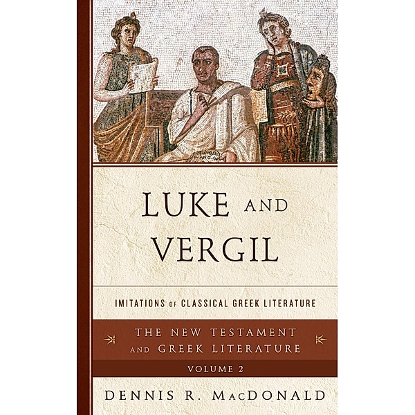 Luke and Vergil / The New Testament and Greek Literature, Dennis R. MacDonald