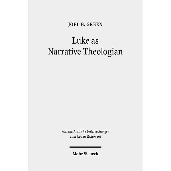 Luke as Narrative Theologian, Joel B. Green