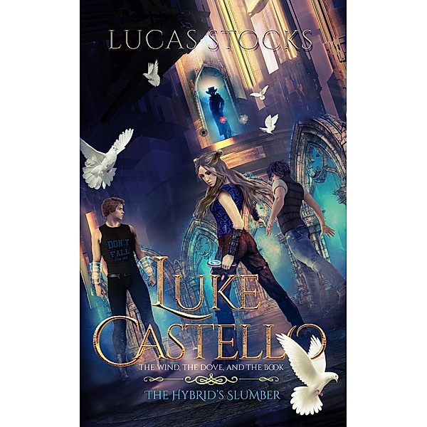 Luke Castello: The Wind, The Dove, and The Book / Luke Castello, Lucas Stocks