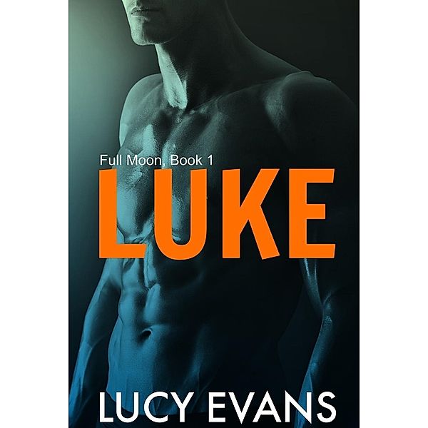 Luke (Full Moon, #1) / Full Moon, Lucy Evans