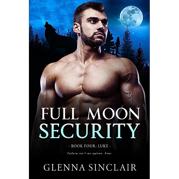 Luke (Full Moon Security, #4) / Full Moon Security, Glenna Sinclair