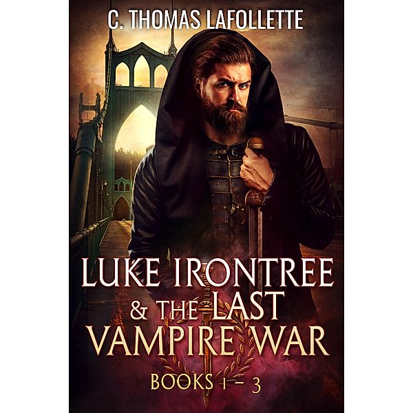 Luke Irontree & The Last Vampire War (Books 1-3) / Luke Irontree & The Last Vampire War, C. Thomas Lafollette