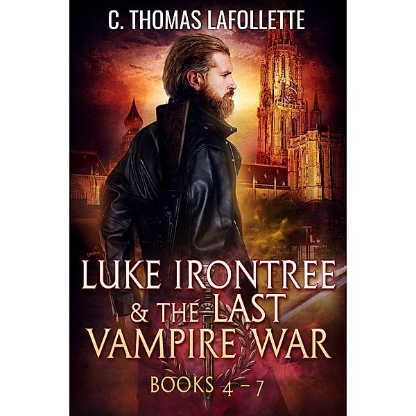 Luke Irontree & The Last Vampire War (Books 4-7) / Luke Irontree & The Last Vampire War, C. Thomas Lafollette