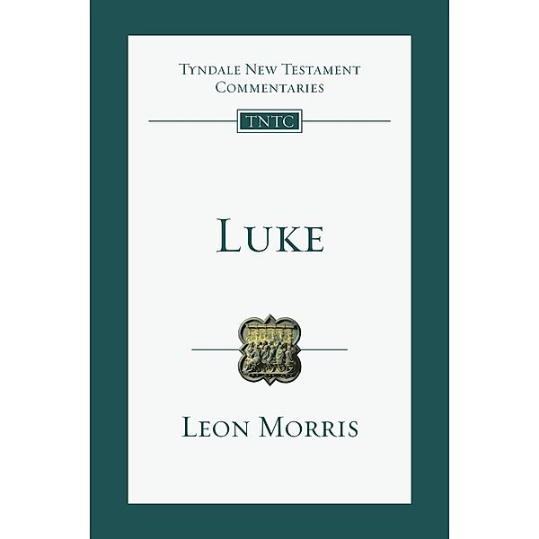 Luke / IVP Academic, Leon L. Morris