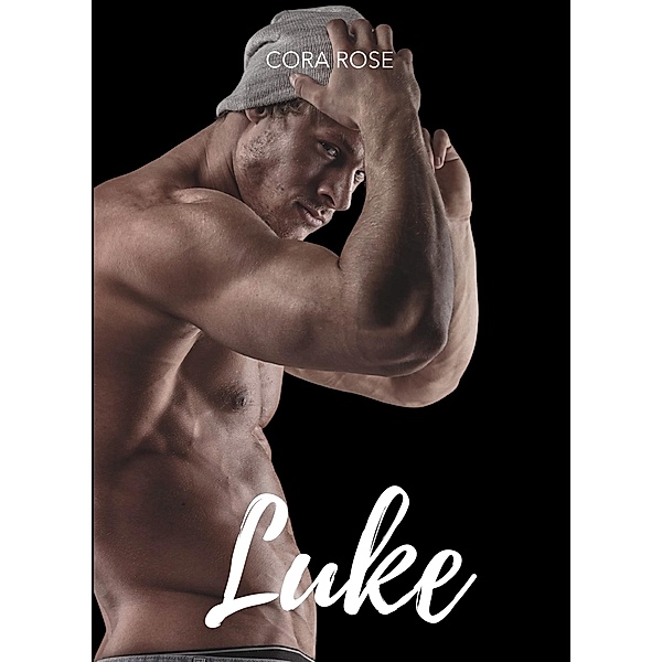 Luke (Onverwacht, #4) / Onverwacht, Cora Rose