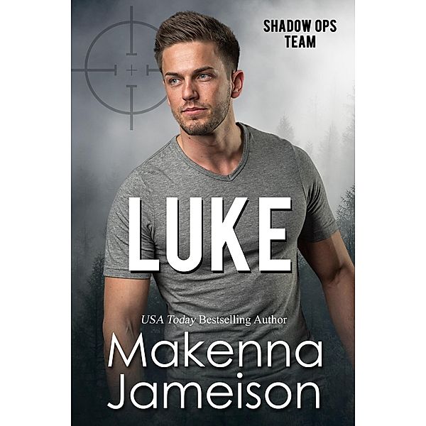 Luke (Shadow Ops Team, #3) / Shadow Ops Team, Makenna Jameison