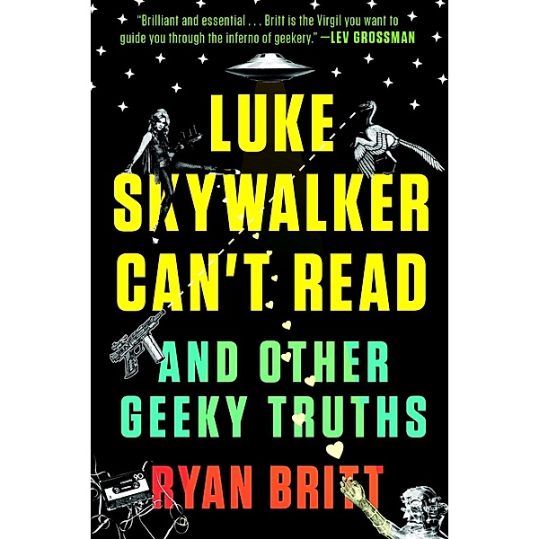 Luke Skywalker Can't Read, Ryan Britt