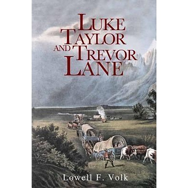Luke Taylor and Trevor Lane / The Luke Taylor and Trevor Lane Series Bd.5, Lowell Volk
