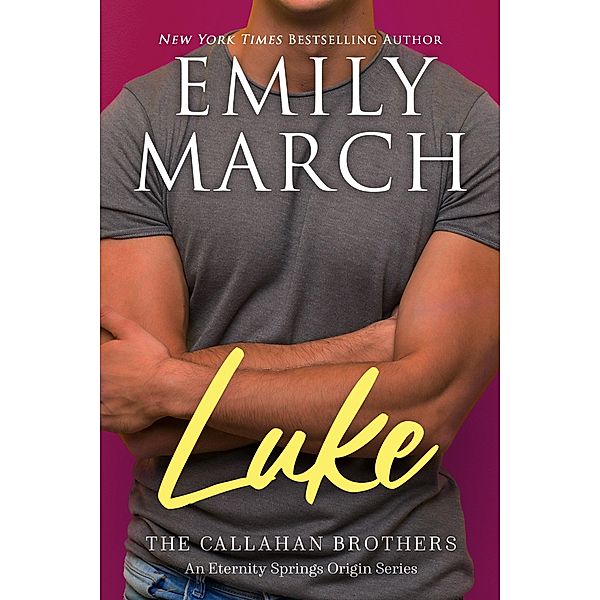 Luke--The Callahan Brothers (Brazos Bend, #1) / Brazos Bend, Emily March