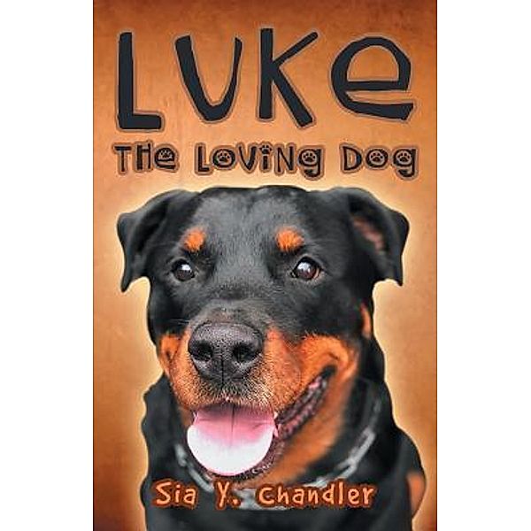 Luke the loving dog / URLink Print & Media, LLC, Sia Y. Chandler