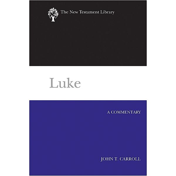 Luke / The New Testament Library, John T. Carroll