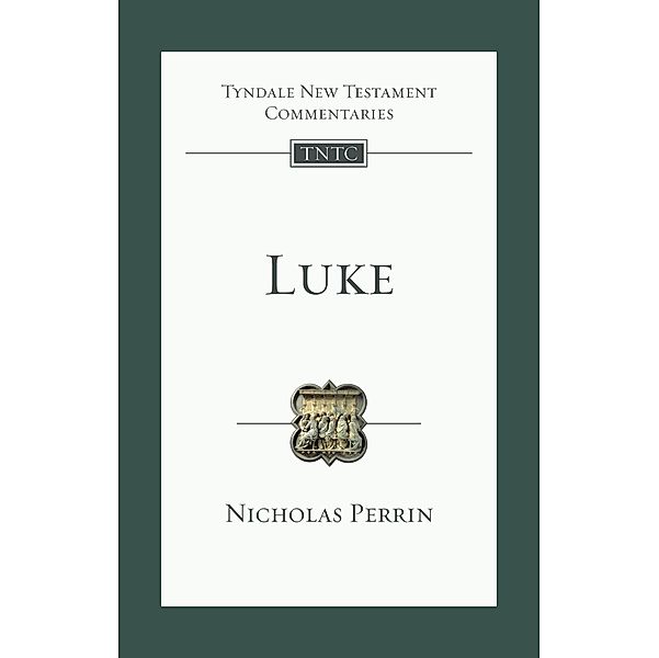 Luke / Tyndale New Testament Commentary, Nicholas Perrin