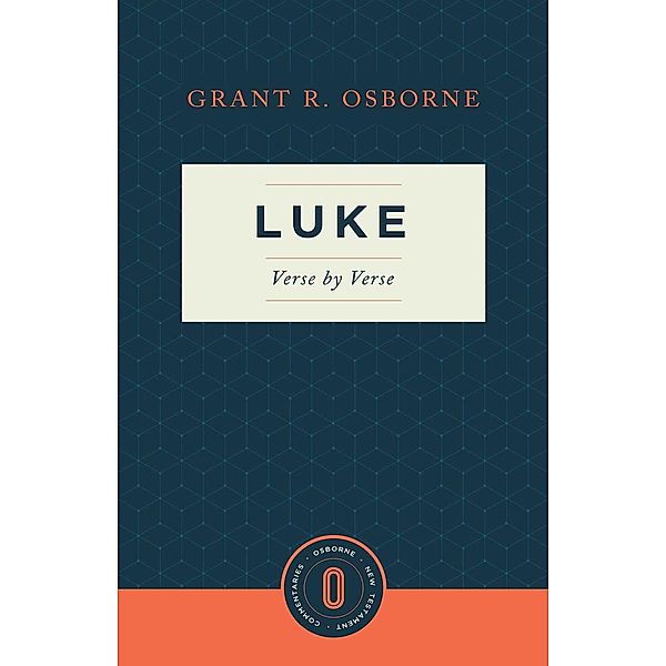 Luke Verse by Verse / Osborne New Testament Commentaries, Grant R. Osborne